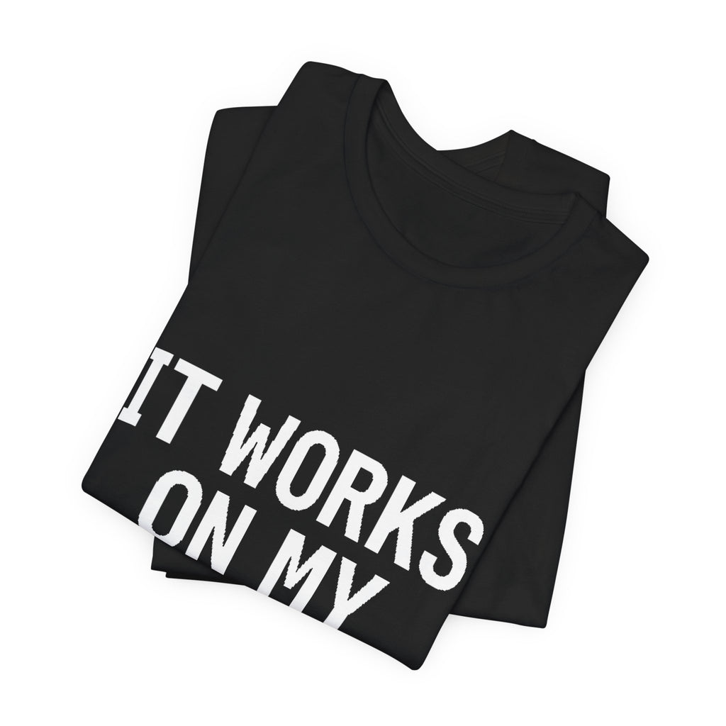 It Works On My Machine