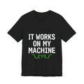 It Works On My Machine